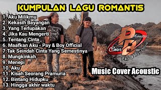 Kumpulan Lagu Akustik Romantis ll Cover Pay & Boy Official