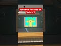 Pokemon Fire Red on Switch 2