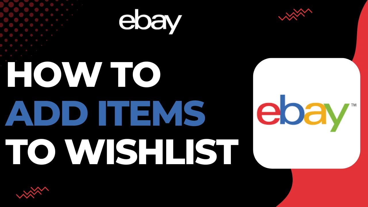 How To Add Items to Your Wishlist on eBay ! - YouTube