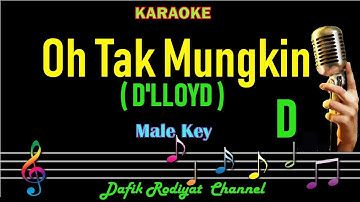 Oh Tak Mungkin (Karaoke) D