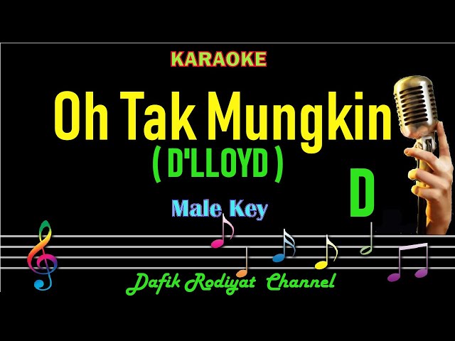 Oh Tak Mungkin (Karaoke) D'lloyd Nada Pria/Cowok Male Key D Lagu Nostalgia Tembang Kenangan class=