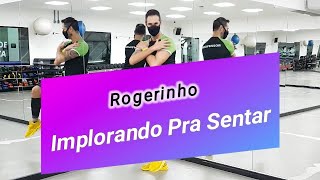 IMPLORANDO PRA SENTAR - Rogerinho (coreografia) Rebolation in Rio