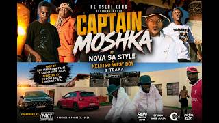 Re tseni Keng  Official Music video Captain Moshka Ft Nova Sa Style X Keletso West boy and Tsaka