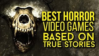 BEST HORROR video games based on true stories