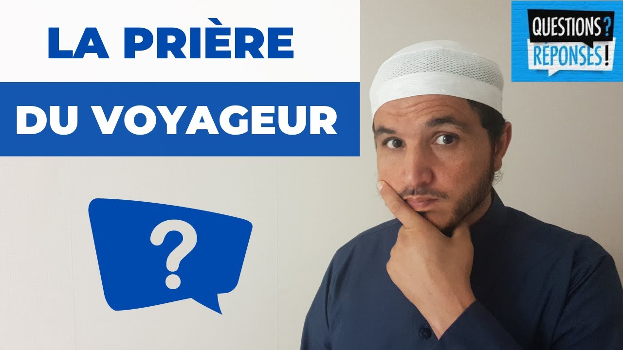 Priere Du Voyageur Combien De Rakat