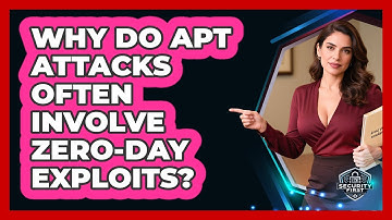 Why Do APT Attacks Often Involve Zero-day Exploits? - SecurityFirstCorp.com
