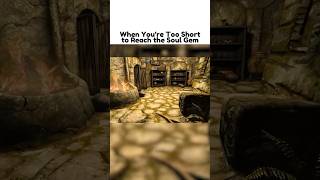 When You’re Too Short to Reach the Soul Gem - Skyrim