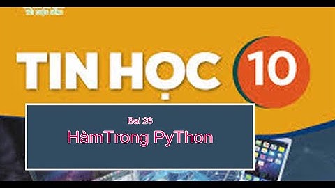 BÀi 26 HÀM TRONG PYTHON