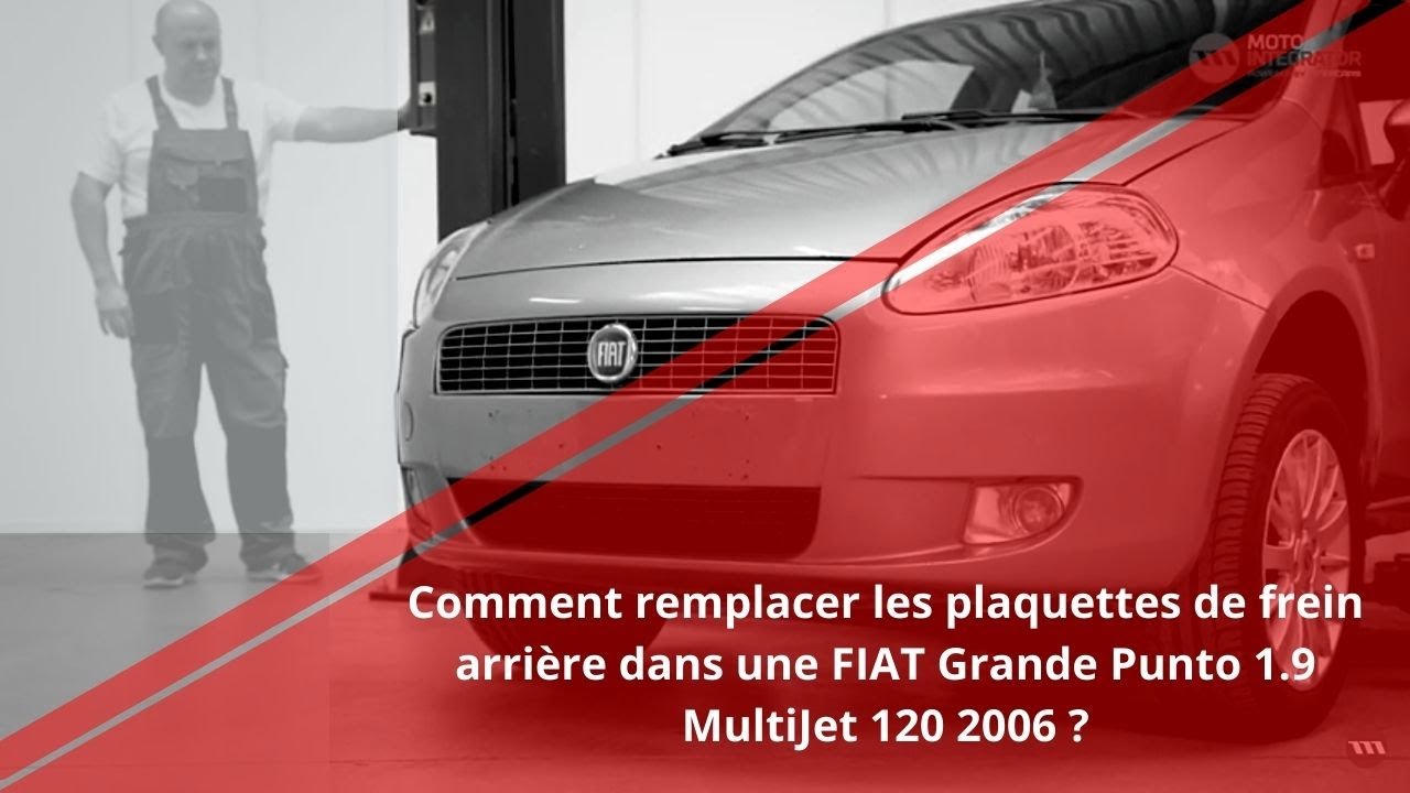 Comment changer les plaquettes de frein arrière dans une FIAT Grande Punto  1.9 MultiJet 120 2006 ?