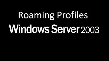How to Create Roaming Profile on Windows Server 2003