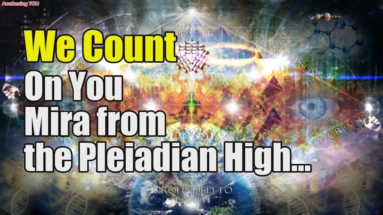 We Count On You ~ Mira from the Pleiadian High Council By Valerie ...