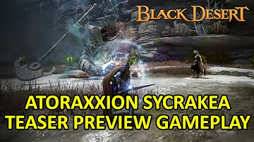 Sycrakea Teaser Preview Gameplay Atoraxxion Co-op Dungeon [Black Desert Online]