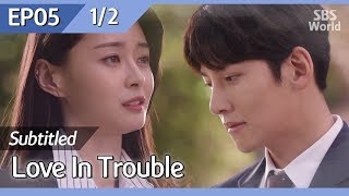 [CC/FULL] Love in Trouble EP05 (1/2) | 수상한파트너