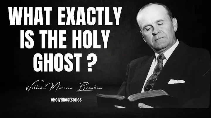 Understanding The Holy Spirit || William Branham
