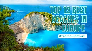 The Top 12 Beaches You Must Visit in Europe in 2023