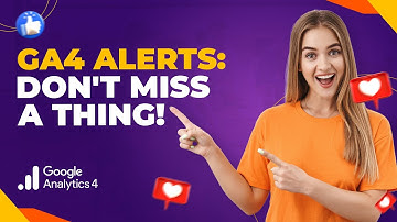 GA4 Alerts:  Don