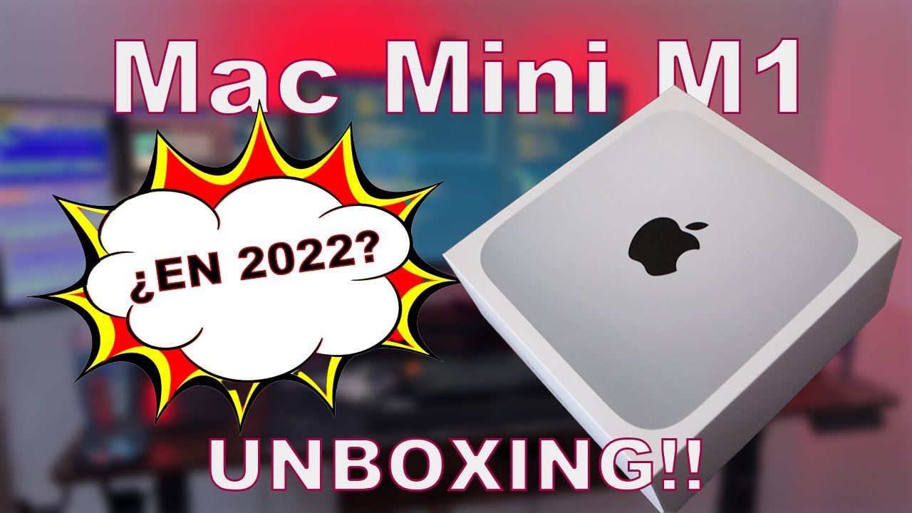Compré un mac mini M1 en 2022 - Unboxing - YouTube