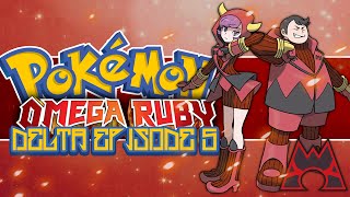 Pokémon Omega Ruby and Alpha Sapphire Delta Episode! #5 Team Magma Revisited!