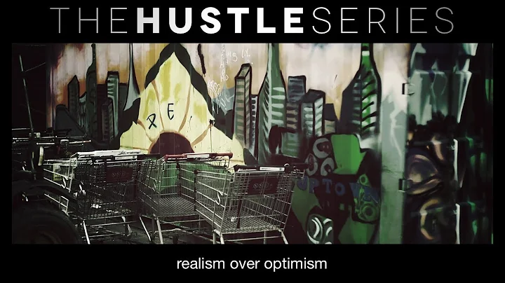 theHUSTLEseries....  | Realism Over Optimism  | Ep...