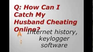 How Can I Catch My Husband Cheating Online?