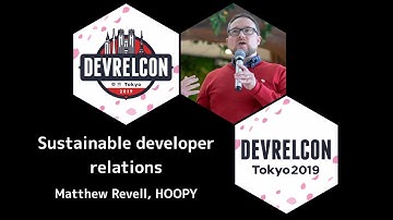 Sustainable developer relations by Matthew Revell, Hoopy Limited