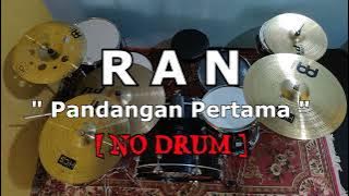 RAN - Pandangan Pertama (NO SOUND DRUM)