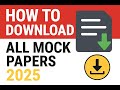 How to download all Mock papers 2025