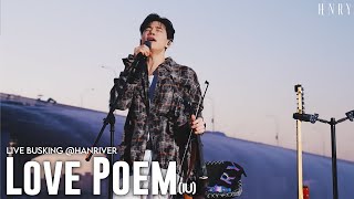 HENRY - 'Love Poem (IU)' Live Busking @HanRiver