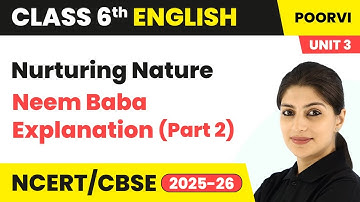 Neem Baba - Poem Explanation (Part 2) | Class 6 English (Poorvi) Unit 3 | CBSE 2025-26