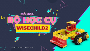 🔍 MỞ HỘP BỘ HỌC CỤ WISECHILD2  - ZMROBO I Việt Robot Education