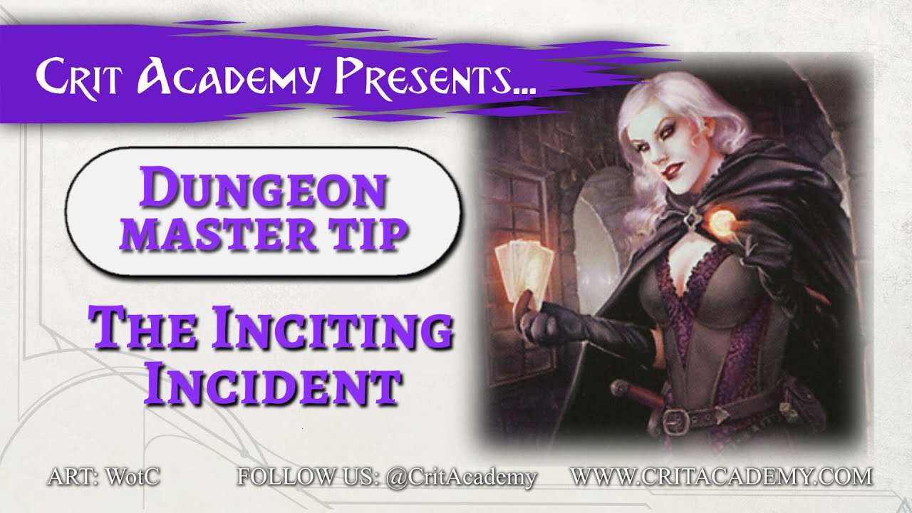 Crit Academy Presents Dungeon Master Tip The Inciting Incident
