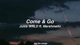 come & go - juice wrld ft. marshmello (lyrics/letra)