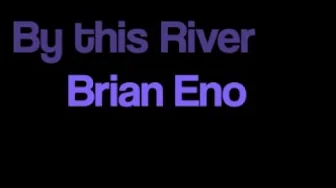 Brian Eno By this River karaoke instrumental Brian Eno By this River karaoke instrumental