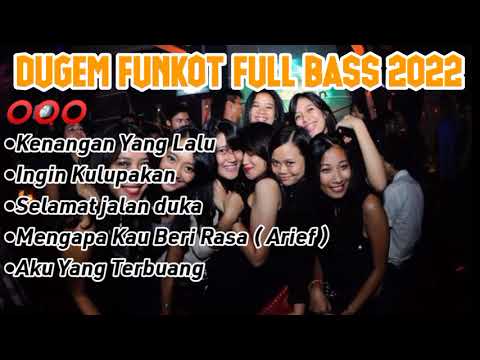 DUGEM FUNKOT KENANGAN YANG LALU FULL BASS 2022
