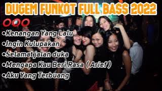 DUGEM FUNKOT KENANGAN YANG LALU FULL BASS 2022