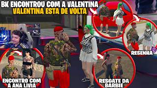 BK SE ENCONTROU COM A VALENTINA | + BK SE ENCONTROU COM A ANA LIVIA | + RESGATE DA BARBIE!
