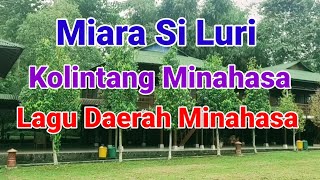 Miara Si Luri - Kolintang Minahasa - Lagu Daerah Minahasa .-.Lirik.-.