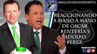 VIDEOREACCIÓN A MANO A MANO DE ADOLFO PÉREZ Y OSCAR RENTERÍA, 25/09/2025