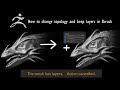 How to edit topology and keep separate layers in Zbrush