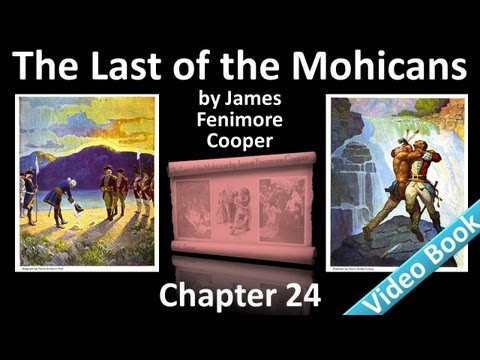 Chapter 24 - The Last of the Mohicans by James Fen...