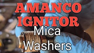Amanco Ignitor repair. New mica washers