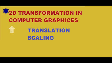 2D Transformation Computer Graphics 2D I Translation I scaling