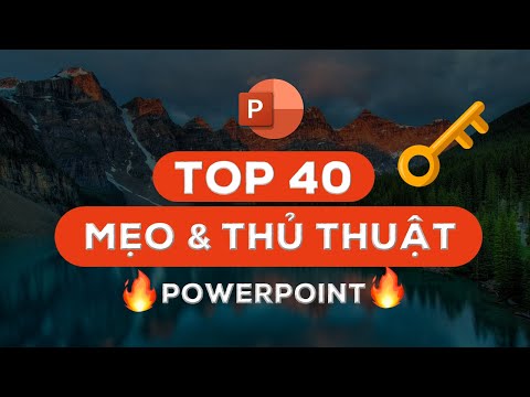 TỔNG HỢP 40 MẸO & THỦ THUẬT POWERPOINT HAY NHẤT 2021 🔥 BÍ MẬT BẠN PHẢI BIẾT