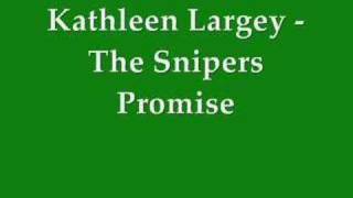 Video thumbnail of "Kathleen Largey - Snipers Promise"