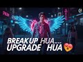 Breakup Hua, Toh Upgrade Hua 💔➡️🔥 | Funny Breakup Anthem | Bhaway Beats | Hindi Sad Rap Song 2025