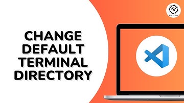 How to Change Default Terminal Directory in VS Code | Visual Studio Code