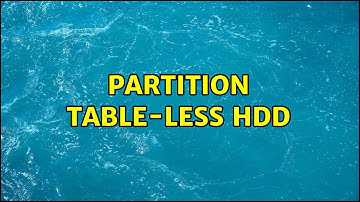 Unix & Linux: Partition table-less HDD (2 Solutions!!)