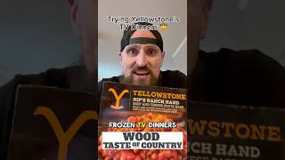 No Way Yellowstone Tv Dinners Are Good, Right?