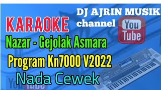 Nazar - Gejolak Asmara [ Karaoke Kn7000 ] Nada Cewek +5