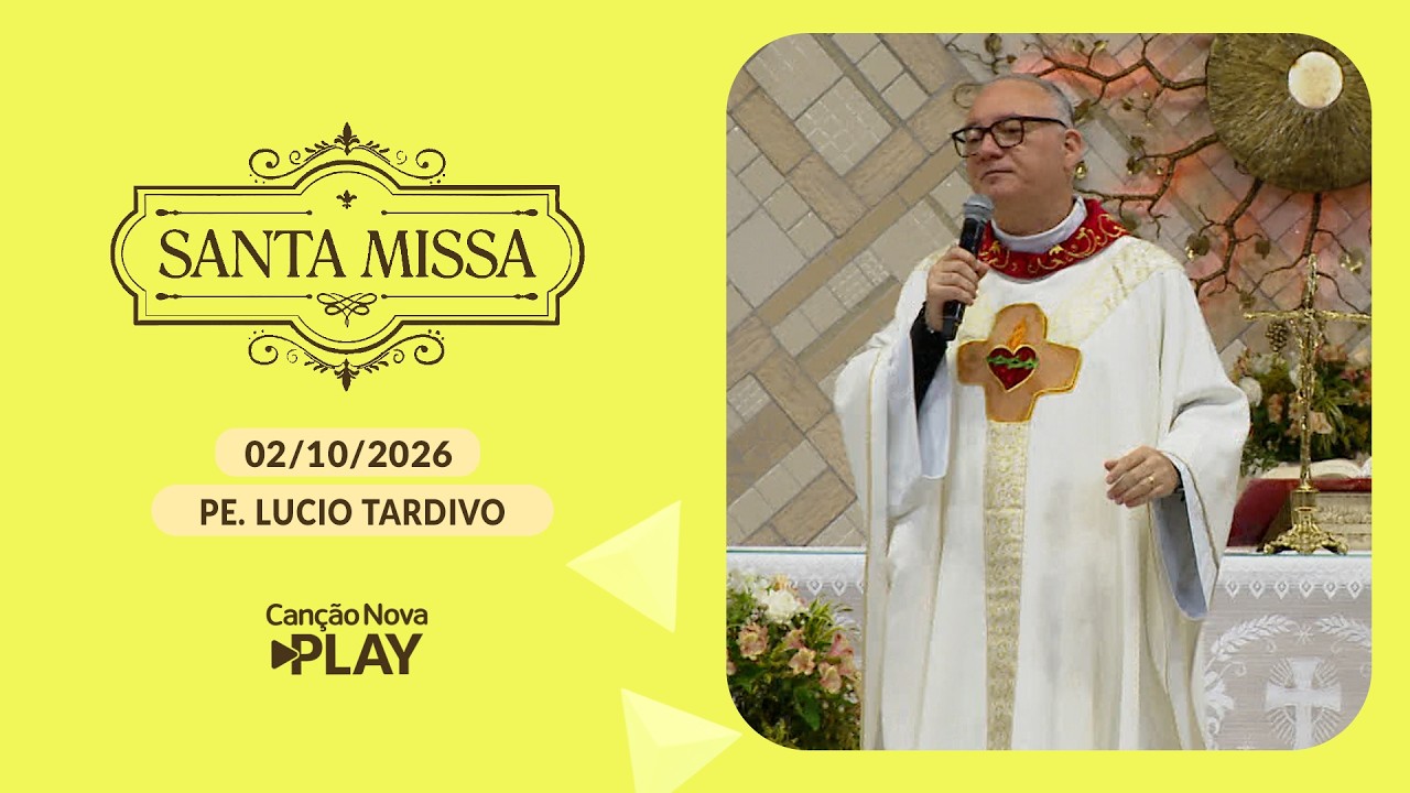 Homilia da Santa Missa Padre Lucio Tardivo (02/10/2026)